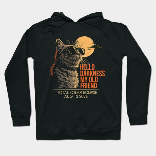 Hello Darkness My Old Friend Solar Eclipse AUG 12 2026 Hoodie by GreenCraft